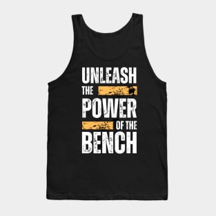 Unleash The Power Of The Bench Tank Top